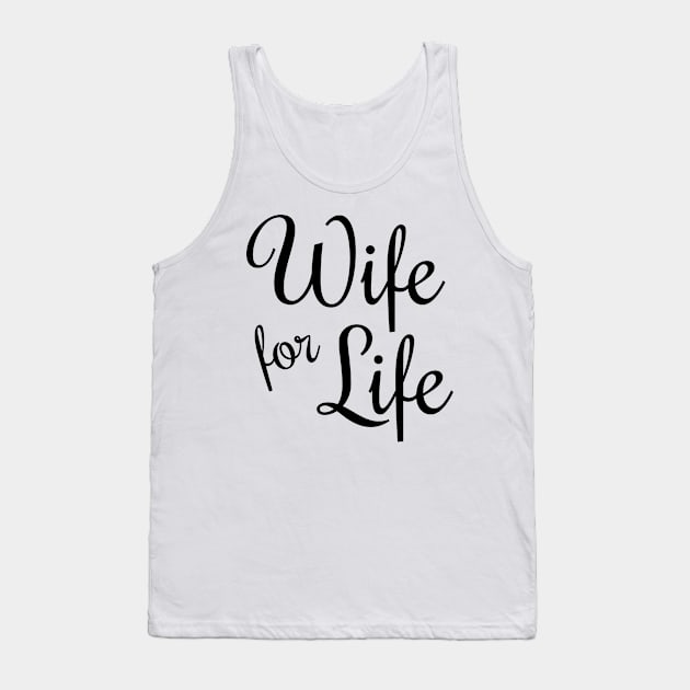 Wife for Life Tank Top by CafePretzel